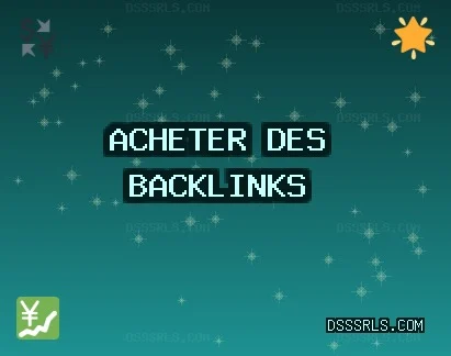 Acheter des backlinks aujourd'hui Backlinks de Qualité